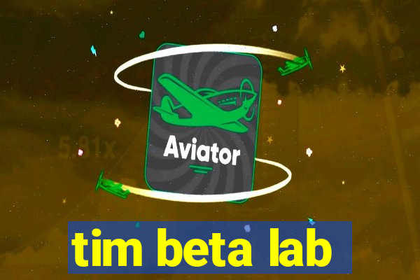 tim beta lab